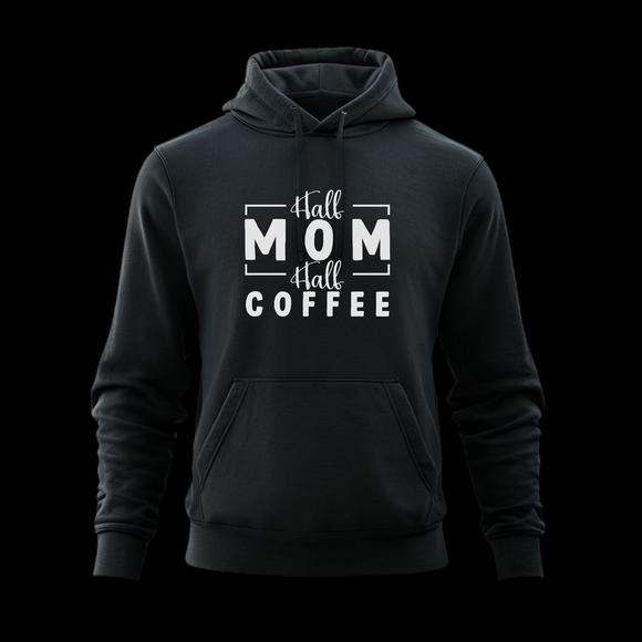 Custom Sweaters - Hoodie/Sweatshirt: Half Mom Half Coffee